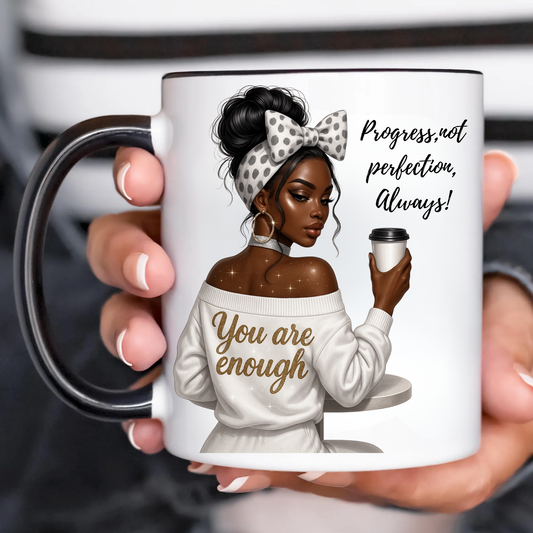 You Are Enough – Progress 11oz Affirmation Mug