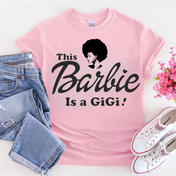 This Barbie Is A GiGi T-Shirt