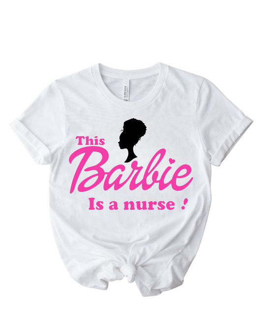 This Barbie Is A  Nurse T-Shirt