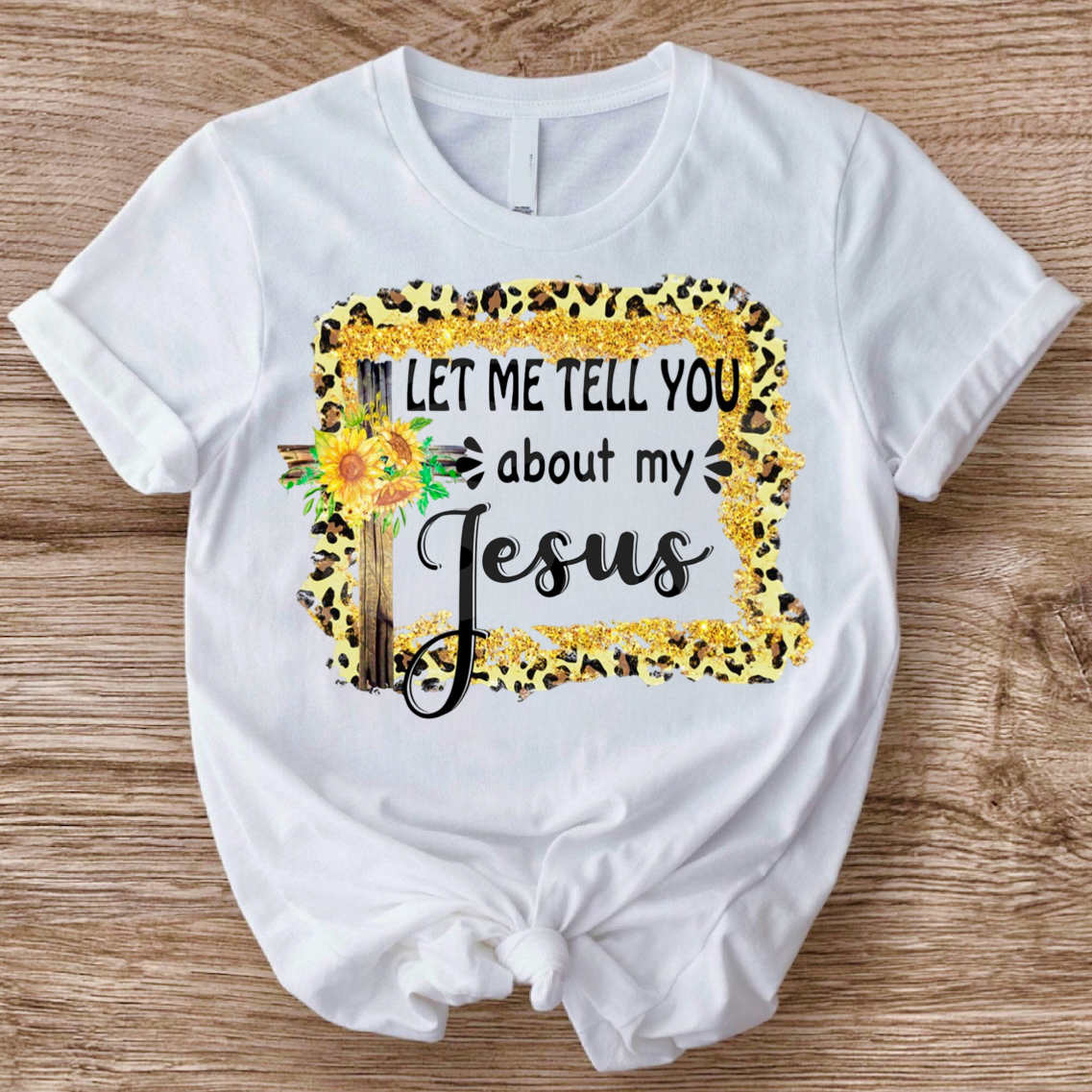 Let Me Tell You About Jesus T-Shirt