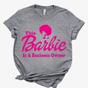 This Barbie is a Busines Owner T-Shirt