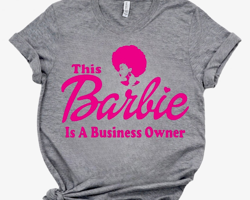 This Barbie is a Busines Owner T-Shirt