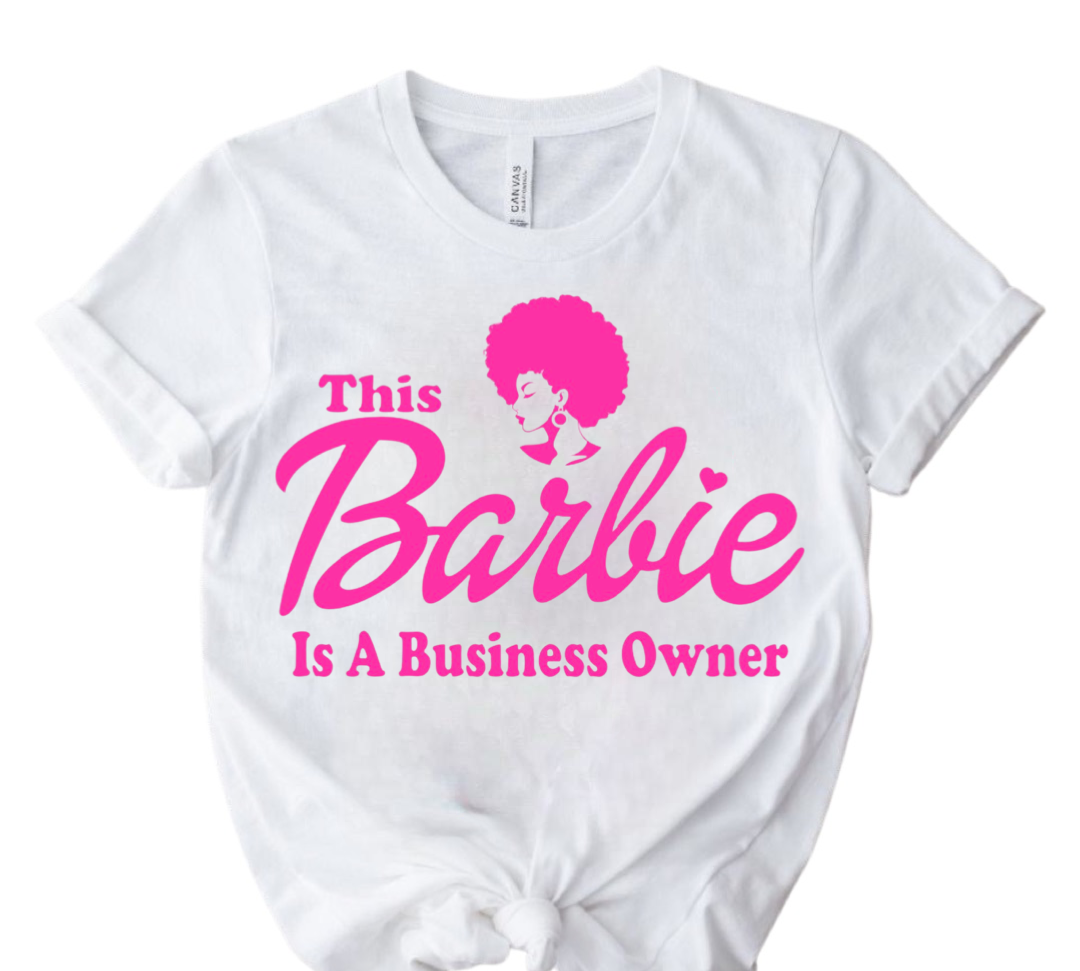 This Barbie is a Busines Owner T-Shirt