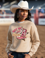 Not My First Rodeo Sweashirt