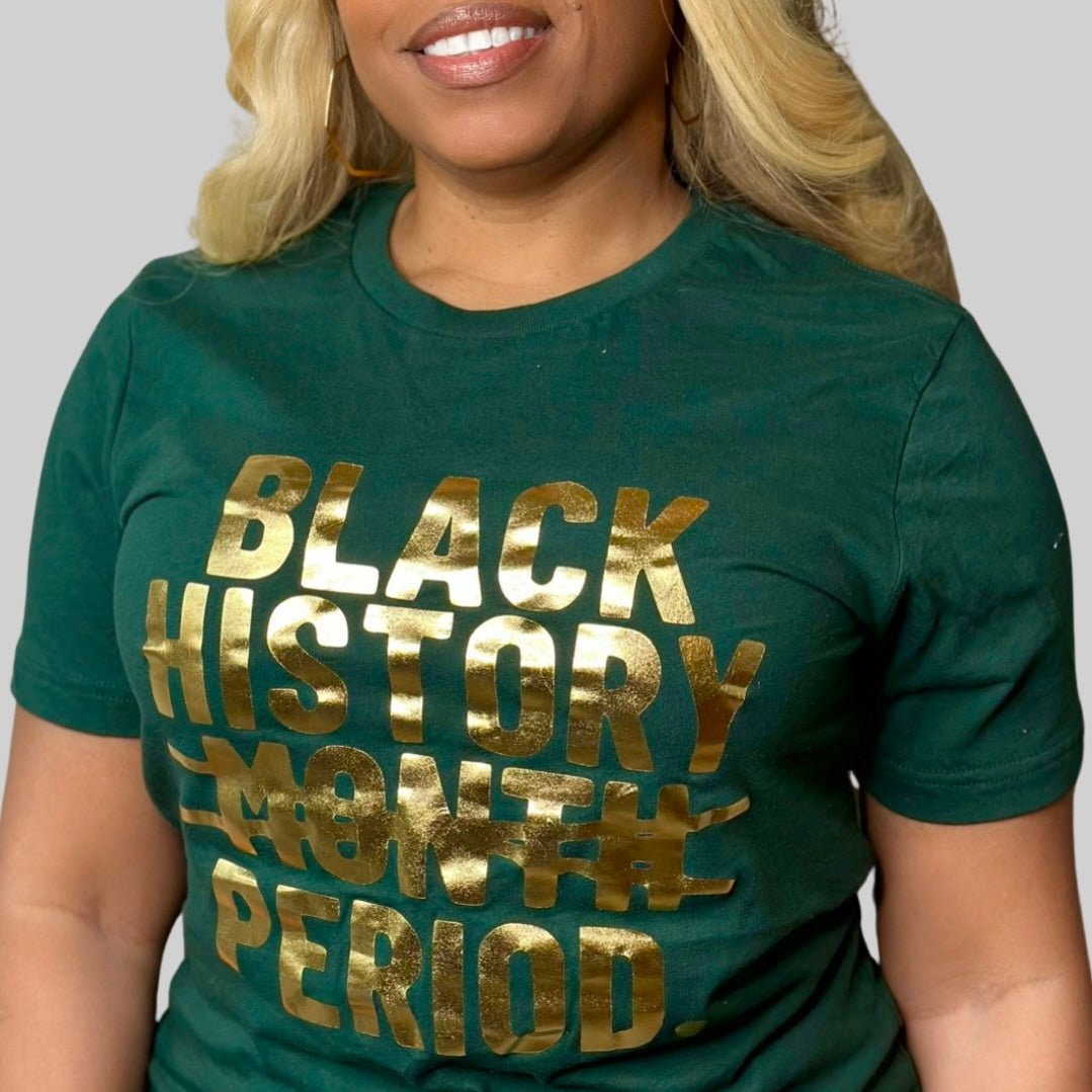 Black History Month Period T-Shirt - Shimmer Me