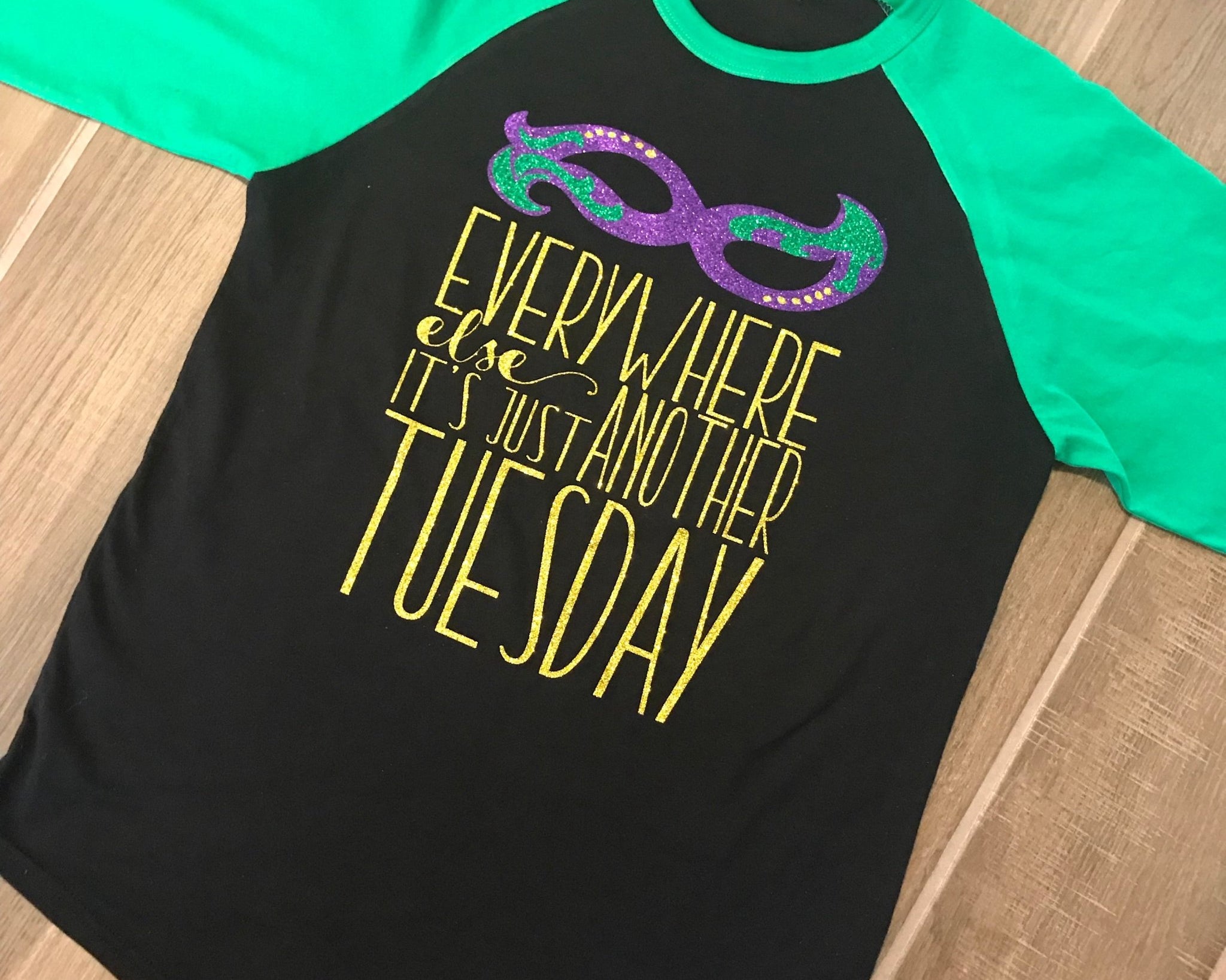 Everywhere else It's Just Another Tuesday Mardi Gras Top - Shimmer Me