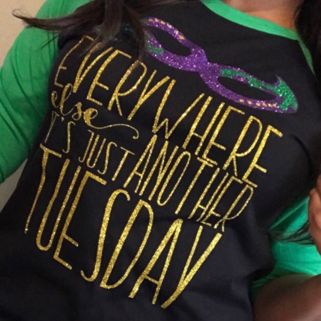 Everywhere else It's Just Another Tuesday Mardi Gras Top - Shimmer Me